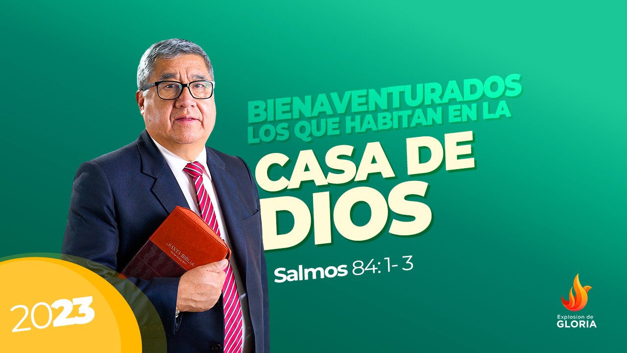 BIENAVENTURADOS LOS QUE HABITAN EN LA CASA DE DIOS